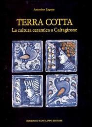 Terracotta, la cultura ceramica a Caltagirone