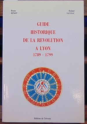 Guide historique de la Révolution à Lyon 1789-1799