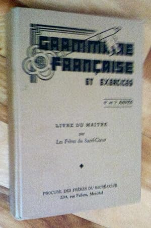 Grammaire française et exercices, 6e et 7e année. Livre du maître
