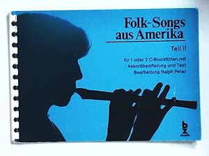 Folk-Songs aus Amerika Teil II für 1 oder 2 C-Blockflöten