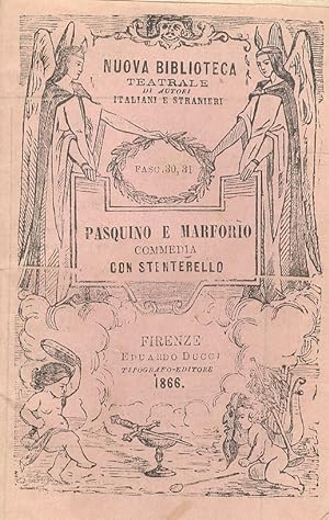 PASQUINO e Marforio, ovvero due vecchi burlati. Commedia in tre atti con Stenterello.
