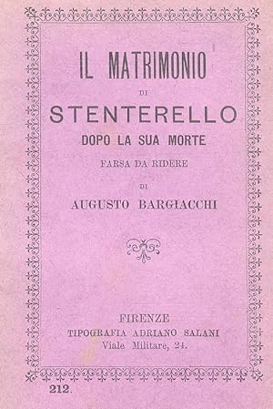 Il matrimonio di Stenterello dopo la sua morte. Farsa da ridere di Augusto Bargiacchi.