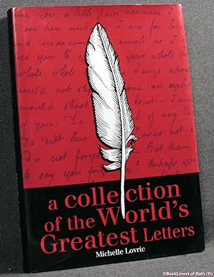 A Collection of the World's Greatest Letters