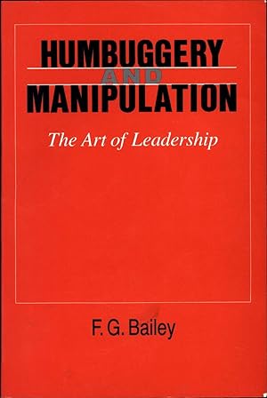 Humbuggery and Manipulation / The Art of Leadership