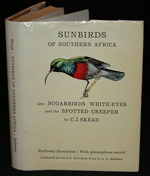 The Sunbirds of Southern Africa; Also Sugarbirds, The White-Eyes, and The Spotted Creeper
