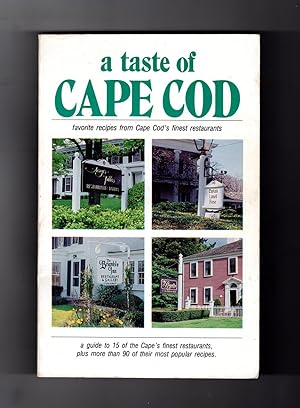 A Taste of Cape Cod - Favorite Recipes from Cape Cod's Finest Restaurants.