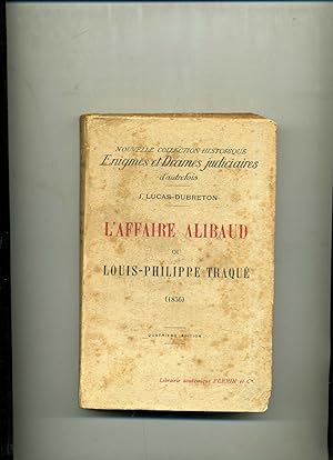 L'AFFAIRE ALIBAUD ou LOUIS-PHILIPPE TRAQUE (1836).