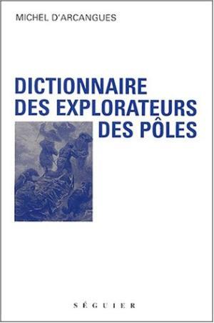 Dictionnaire des explorateurs des pôles