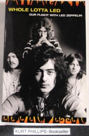 Whole Lotta Led: Our Flight With Led Zepplin (Signed Copy)