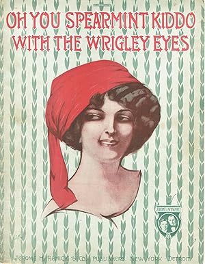 [SHEET MUSIC] Oh You Spearmint Kiddo with the Wrigley Eyes