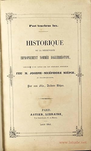 Historique de la découverte improprement nommée Daguerréotype, précédée d'une notice sur son véri...