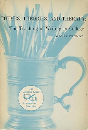 Themes, Theories, And Therapy: The Teaching Of Writing In College