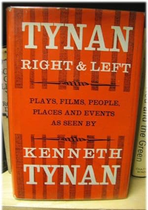 Tynan: Right & Left: Plays, Films, Peoples, Places and Events
