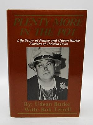 Plenty More in the Pot: The Story of Nancy and Udean Burke and how they founded Christian Tours (...