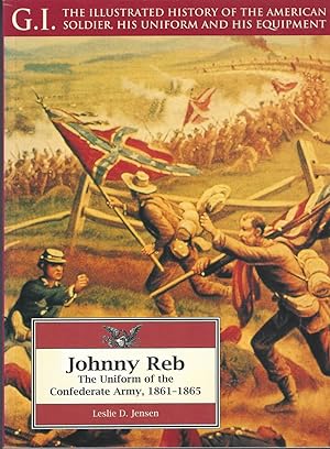 Johnny Reb: The Uniform Of The Confederate Army, 1861-1865 ** Signed **