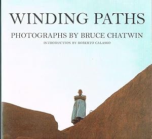 Winding Paths: Photographs by Bruce Chatwin