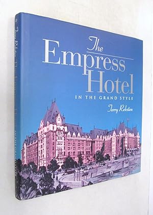 The Empress Hotel: In the Grand Style