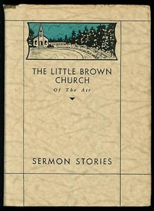 The Little Brown Church of the Air: Sermon Stories