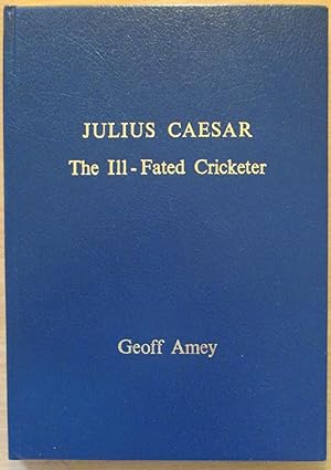Julius Caesar: The Ill-Fated Cricketer