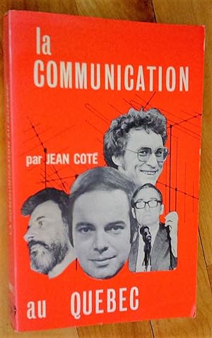 La communication au Québec, tome I
