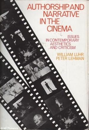 Authorship and Narrative in the Cinema Issues in Contemporary Aesthetics and Criticism