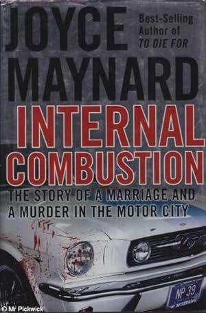 Internal Combustion The Story of a Marriage and a Murder in the Motor City.