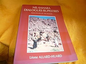 Nil-Sahara Dialogues Rupestres I. Les Chasseurs. Nile-Sahara Dialogues Of The Rocks I. The Hunters.