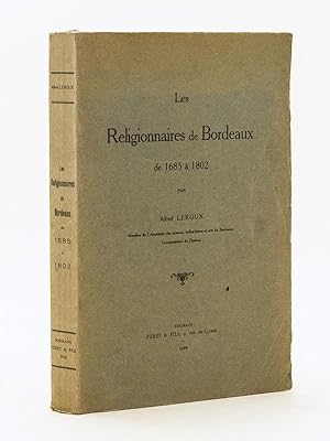Les Religionnaires de Bordeaux de 1685 à 1802 [ Edition originale ]