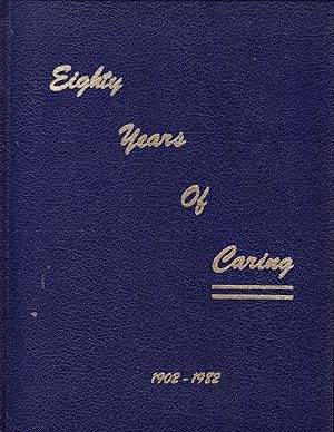 Eighty Years of Caring 1902-1982
