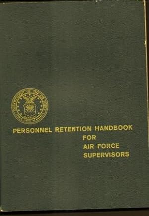 PERSONNEL RETENTION HANDBOOK FOR THE AIR FORCE SUPERVISORS