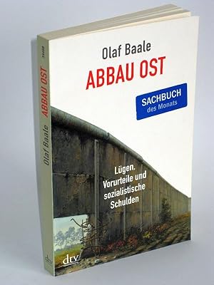 Abbau Ost Lügen, Vorurteile und sozialistische Schulden