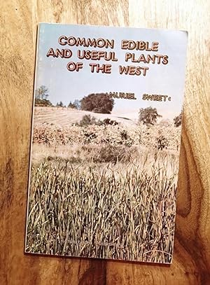 COMMON EDIBLE AND USEFUL PLANTS OF THE WEST