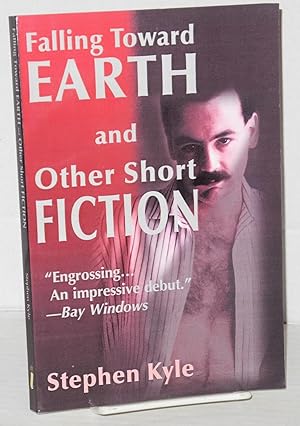 Falling toward Earth and other short fiction