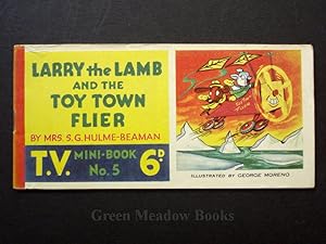 LARRY THE LAMB ANDTHE TOY TOWN FLYER T.V. MINI-BOOK No 5