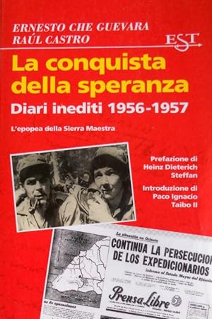 LA CONQUISTA DELLA SPERANZA: DIARI INEDITI 1956/1957. L'EPOPEA DELLA SIERRA MAESTRA