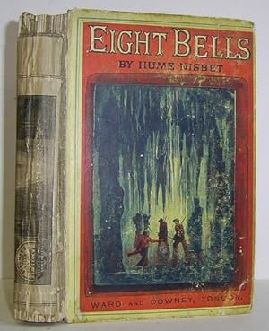 Eight Bells A Tale of the Sea and of the Cannibals of New Guinea