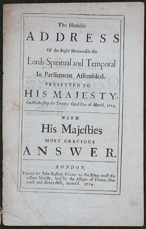 The Humble Address Of the Right Honourable the Lords Spiritual and Temporal In Parliament Assembl...