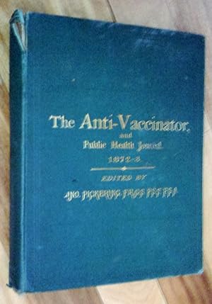 The Anti-Vaccinator and Public Health Journal, vol I, New Series, 1872-3