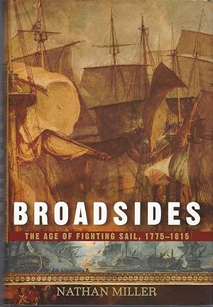 Broadsides: The Age Of Fighting Sail, 1775 - 1815