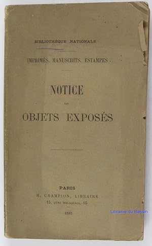 Bibliothèque Nationale Imprimés, manuscrits, estampes Notice des objets exposés