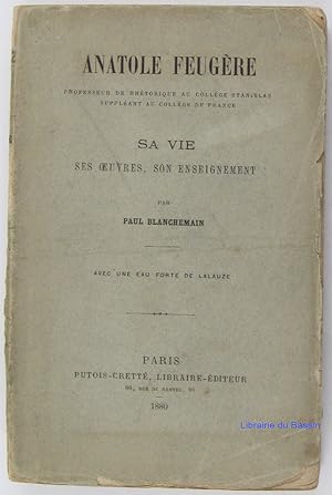 Anatole Feugère Sa vie ses oeuvres, son enseignement