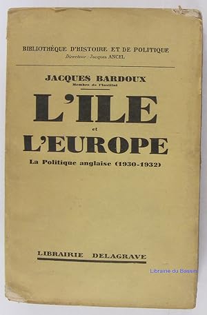 L'île et l'Europe La Politique anglaise (1930-1932)