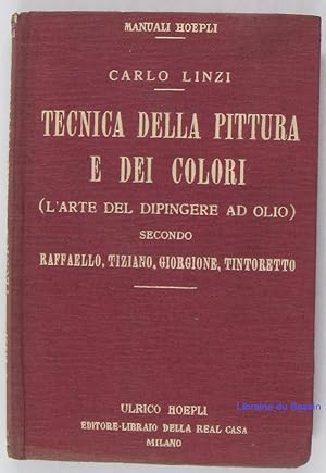 Tecnica della pittura e dei colori (L'arte del Dipingere ad olio) Secondo Raffaello, Tiziano, Gio...