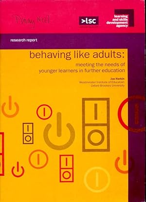 Behaving Like Adults: Meeting the Needs of Younger Learners in Further Education