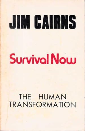 Survival now: The human Transformation