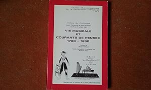 Vie musicale et courants de pensée 1780-1830 - Actes du Colloque tenu à l'Université de Haute-Nor...