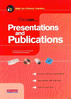 Clickon Presentations and Publications - Skills for Primary Teachers