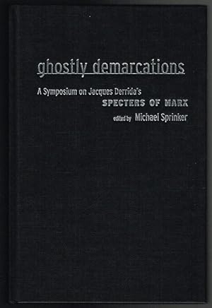 Ghostly Demarcations: A Symposium on Jacques Derrida's Specters of Marx