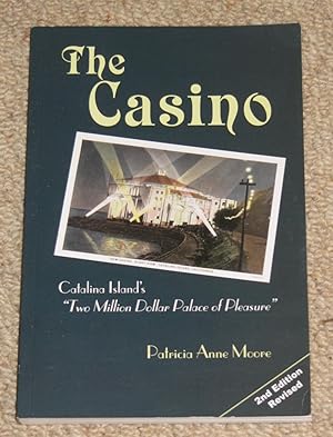 The Casino - Santa Catalina Island's "Two Million Dollar Palace of Pleasure"