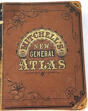 Mitchell's new general atlas : containing maps of the various countries of the world, plans of ci...